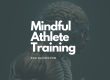 Mindful athlete training